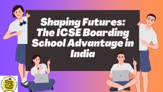 Shaping Futures The ICSE Boarding School Advantage in India