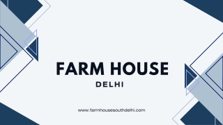 Customizable Options: Tailor Your Dream Farm House Delhi