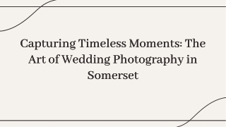 Capturing Timeless Mmoments The Art Of Wedding Photography In Somerset