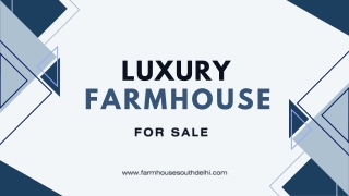 Discover Your Dream Luxury Farmhouse for Sale in South Delhi