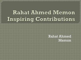 Making Healthcare Accessible for All: Rahat Ahmed Memon Inspiring Contributions