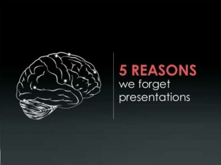 5 Reasons We Forget Presentations