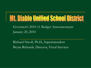 Governor’s 2010-11 Budget Announcement January 20, 2010 Richard Nicoll, Ph.D., Superintendent Bryan Richards, Director,