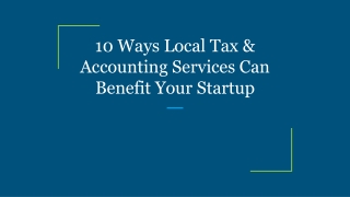 10 Ways Local Tax & Accounting Services Can Benefit Your Startup