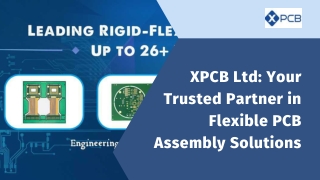 XPCB Ltd Your Trusted Partner in Flexible PCB Assembly Solutions