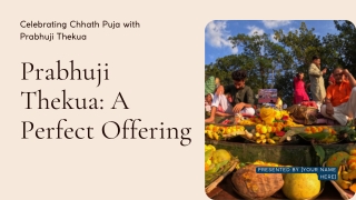 Prabhuji Thekua is an ideal choice for Chhath Puja