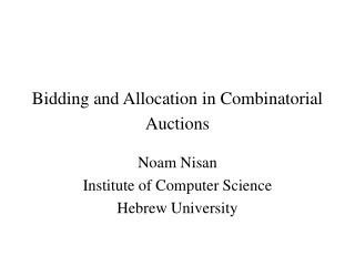 Bidding and Allocation in Combinatorial Auctions