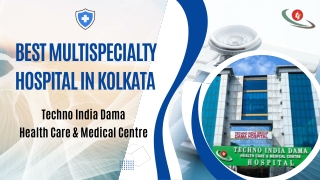 Techno India Dama-Best Multispeciality Hospital