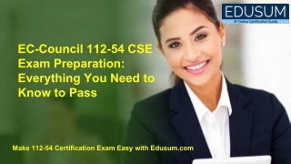 EC-Council 112-54 CSE Exam Preparation: Everything You Need to Know to Pass