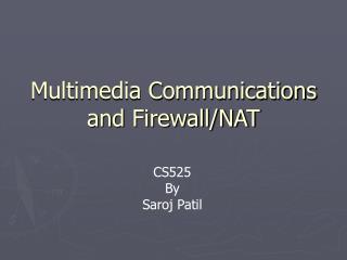 Multimedia Communications and Firewall/NAT