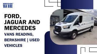 Ford, Jaguar and Mercedes vans Reading, Berkshire | Used Vehicles