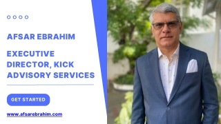 Afsar Ebrahim- Executive Director, Kick Advisory Services