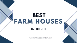 Exclusive Gated Communities: Secure Your Best Farm House in Delhi