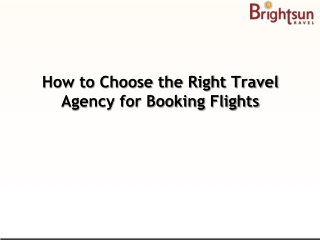 How to Choose the Right Travel Agency for Booking Flights