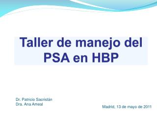 Taller de ma nejo del PSA en HBP