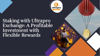 slidesgo-unlocking-wealth-the-flexible-rewards-of-staking-with-ultrapro-exchange-20241106064338G70v