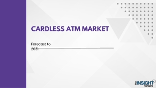 Cardless ATM Market Analysis - 2031