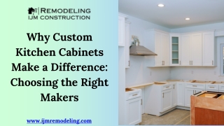 Why Custom Kitchen Cabinets Make a Difference Choosing the Right Makers