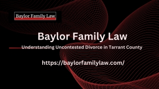 Uncontested Divorce in Tarrant County - baylorfamilylaw.com