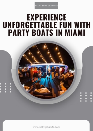 Experience Unforgettable Fun with Party Boats in Miami