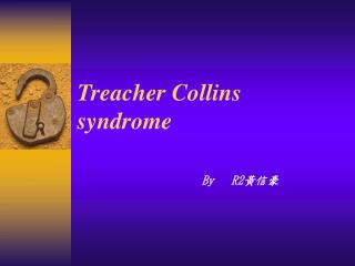 Treacher Collins syndrome
