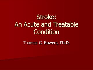 Stroke: An Acute and Treatable Condition