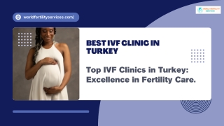 Best IVF Clinic In Turkey | World Fertility Services