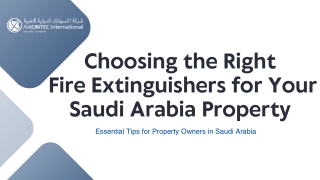 Choosing the Right Fire Extinguishers for Your Saudi Arabia Property A Complete Guide
