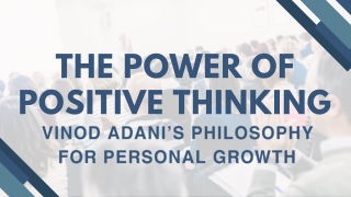 The Power of Positive Thinking Vinod Adani’s Philosophy for Personal Growth