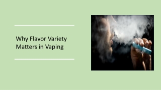 Why Flavor Variety Matters in Vaping