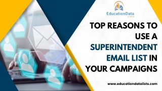 Top Reasons to Use a Superintendent Email List in Your Campaigns