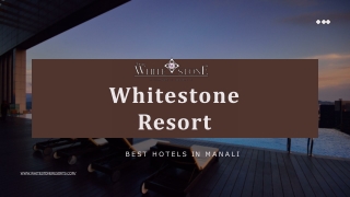 Luxurious Resorts In Manali - Whitestone Resort