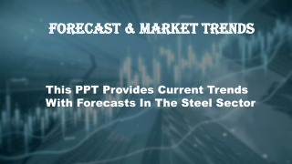 Steel Price Forecast and Market Trends