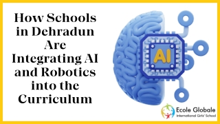 How Schools in Dehradun Are Integrating AI and Robotics into the Curriculum