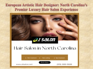 European Artistic Hair Designer North Carolina's Premier Luxury Hair Salon Experience