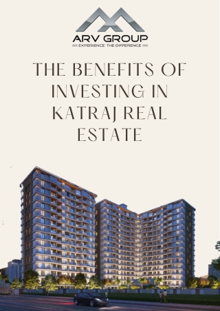 The Benefits of Investing in Katraj Real Estate | ARV New Town