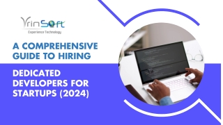 A Comprehensive Guide to Hiring Dedicated Developers for Startups (2024)