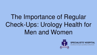 The Importance of Regular Check-Ups_ Urology Health for Men and Women