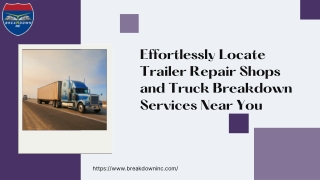 Effortlessly Locate Trailer Repair Shops and Truck Breakdown Services Near You