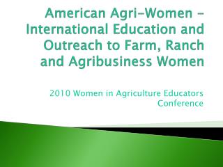 American Agri-Women - International Education and Outreach to Farm, Ranch and Agribusiness Women