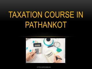 Best Taxation course in Pathankot with VIP Studies