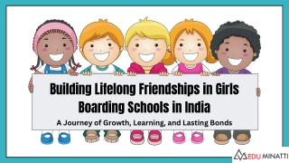 Building Lifelong Friendships in Girls Boarding Schools in India
