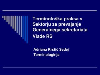 Terminološka praksa v Sektorju za prevajanje Generalnega sekretariata Vlade RS