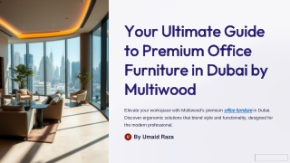 Your-Ultimate-Guide-to-Premium-Office-Furniture-in-Dubai-by-Multiwood