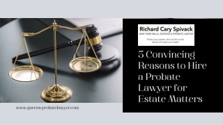 5 Convincing Reasons to Hire a Probate Lawyer for Estate Matters