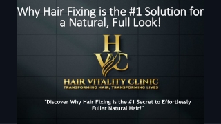 Why Hair Fixing is the #1 Solution for a Natural, Full Look!