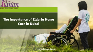 The Importance of Elderly Home Care in Dubai