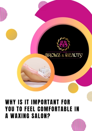 Why Is It Important for You to Feel Comfortable in a Waxing Salon