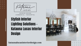 Stylish Interior Lighting Solutions – Katauna Lucas Interior Design