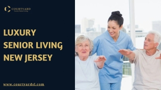 Find the Best Luxury Senior Living in New Jersey, USA